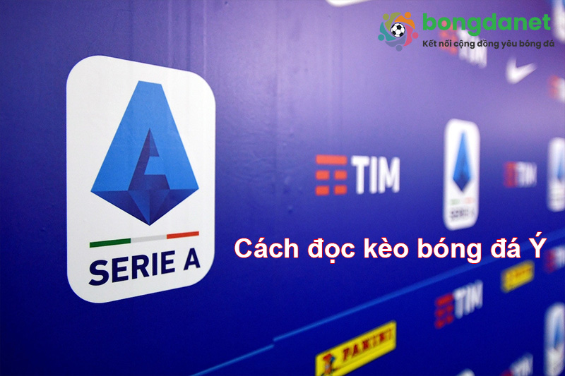 Kèo bóng đá Ý hôm nay, Tỷ lệ bóng đá Ý Serie A 2024